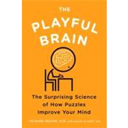The Playful Brain The Surprising Science of How Puzzles Improve Your Mind