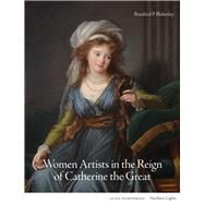 Women Artists in the Reign of Catherine the Great