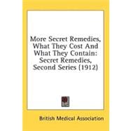 More Secret Remedies, What They Cost and What They Contain : Secret Remedies, Second Series (1912)