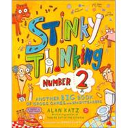 Stinky Thinking Number 2 : Another Big Book of Gross Games and Brainteasers