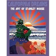 California Dreams The Art of Stanley Mouse