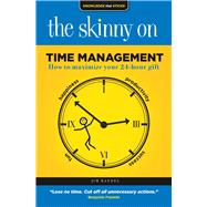 The Skinny on Time Management How To Maximize Your 24-Hour Gift