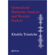 Generalized Harmonic Analysis and Wavelet Packets
