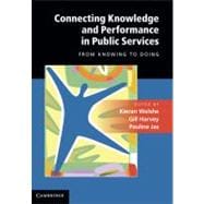 Connecting Knowledge and Performance in Public Services: From Knowing to Doing