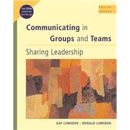 Communicating in Groups and Teams Sharing Leadership (with InfoTrac)