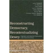 Reconstructing Democracy, Recontextualizing Dewey