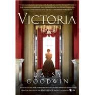 Victoria A Novel from the Creator/Writer of the Masterpiece Presentation on PBS
