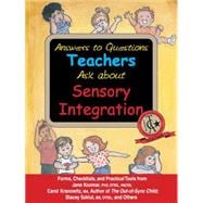 Answers to Questions Teachers Ask About Sensory Integration