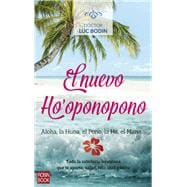 El Nuevo Ho'oponopono Toda la sabiduría hawaiana que te aporta salud, felicidad y éxito