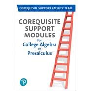 Corequisite Support Modules for College Algebra or Precalculus -- MyLab Math