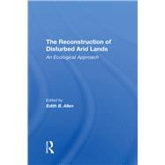 The Reconstruction Of Disturbed Arid Lands