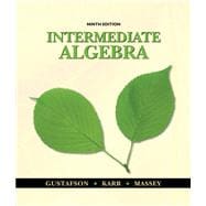 Student Solutions Manual for Gustafson/Karr/Massey’s Intermediate Algebra, 9th