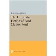 The Life in the Fiction of Ford Madox Ford