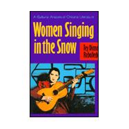 Women Singing in the Snow: A Cultural Analysis of Chicana Literature