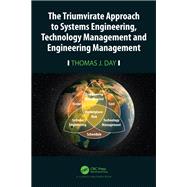 The Triumvirate Approach to Systems Engineering, Technology Management and Engineering Management