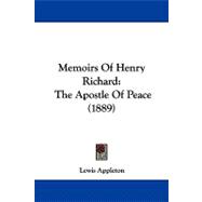 Memoirs of Henry Richard : The Apostle of Peace (1889)