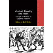 Mischief, Morality and Mobs