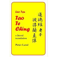 Tao Te Ching: A Literal Translation