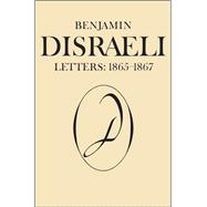 Benjamin Disraeli Letters, 1865-1867