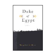 Duke of Egypt : A Novel