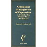 Outpatient Management of Depression: A Guide for the Primary-Care Practitioner