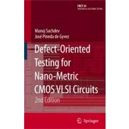 Defect-oriented Testing for Nano-metric Cmos Vlsi Circuits