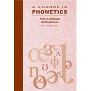A Course in Phonetics, 6th Edition