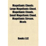 Magellanic Clouds : Large Magellanic Cloud, Magellanic Clouds, Small Magellanic Cloud, Magellanic Stream, Mcels