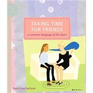 Taking Time for Friends A Common Language of the Heart