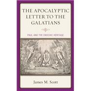 The Apocalyptic Letter to the Galatians Paul and the Enochic Heritage