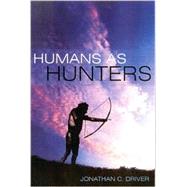 Humans As Hunters