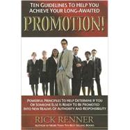 Ten Guidelines to Help You Achieve Your Long-awaited Promotion!