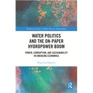 Water Politics and the On-Paper Hydropower Boom