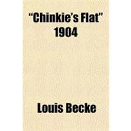 Chinkie's Flat, 1904