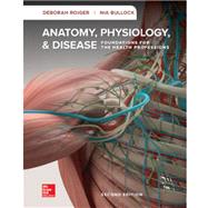 Loose Leaf Inclusive Access for Anatomy, Physiology, & Disease, 2nd edition (Beckfield College)