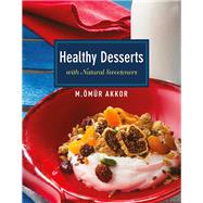 Healthy Desserts with Natural Sweeteners