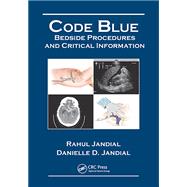 Code Blue: Bedside Procedures and Critical Information