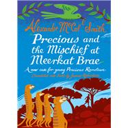 Precious and the Mischief at Meerkat Brae A Young Precious Ramotswe Case (Scots)