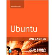 Ubuntu Unleashed 2019 Edition Covering 18.04, 18.10, 19.04