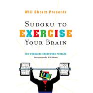 Will Shortz Presents Sudoku to Exercise Your Brain 100 Wordless Crossword Puzzles