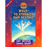 Jesus to Eternity and Beyond