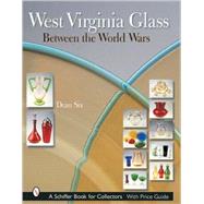 West Virginia Glass Between the World Wars