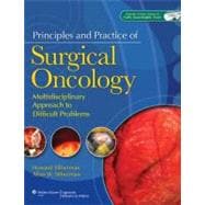 Principles and Practice of Surgical Oncology A Multidisciplinary Approach to Difficult Problems