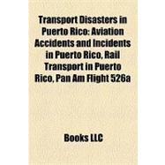 Transport Disasters in Puerto Rico : Aviation Accidents and Incidents in Puerto Rico, Rail Transport in Puerto Rico, Pan Am Flight 526a