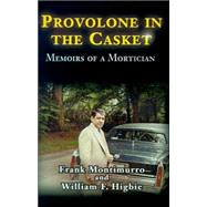 Provolone in the Casket : Memoirs of a Mortician