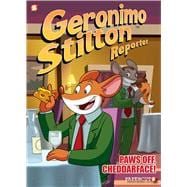 Geronimo Stilton Reporter 6 - Paws Off, Cheddarface!