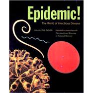 Epidemic! The World of Infectious Disease