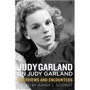 Judy Garland on Judy Garland Interviews and Encounters
