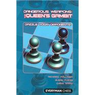 Dangerous Weapons: The Queens Gambit Dazzle Your Opponents!