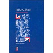 British Subjects An Anthropology of Britain